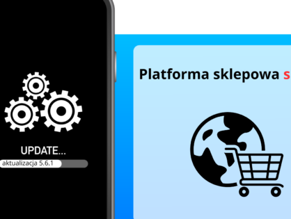Nowe możliwości w oprogramowaniu sklepów internetowych na platformie sStore od eBiznes.pl