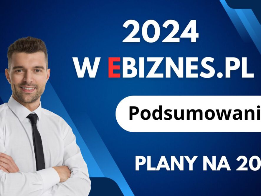 Podsumowanie roku 2024 w eBiznes.pl oraz spojrzenie na nadchodzący 2025!
